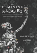 The Feminine Macabre: A Woman's Journal of All Things Strange and Unusual - Paperback