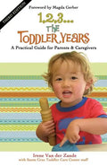 1, 2, 3... the Toddler Years: A Practical Guide for Parents & Caregivers - Paperback