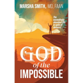 God of the Impossible: The exceedingly abundant life in spite of detours! - Paperback