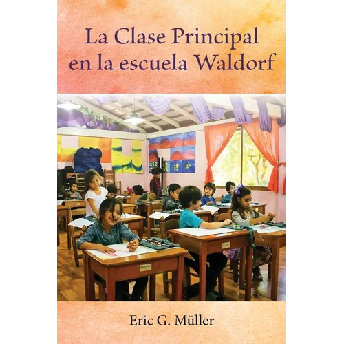 La Clase Principal en la escuela Waldorf - Paperback