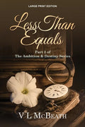Less Than Equals: Part 2 of The Ambition & Destiny Series - Paperback