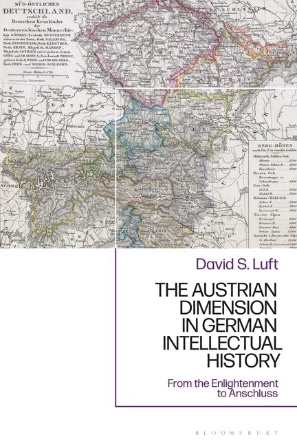 The Austrian Dimension in German Intellectual History: From the Enlightenment to Anschluss - Paperback