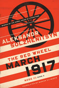 March 1917: The Red Wheel, Node III, Book 3 - Hardcover