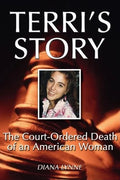 Terri's Story: The Court-Ordered Death of an American Woman - Hardcover