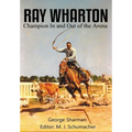 Ray Wharton: Champion In and Out of the Arena - Hardcover