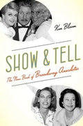 Show and Tell: The New Book of Broadway Anecdotes - Paperback