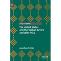 The United States and the Taliban Before and After 9/11 - Hardcover