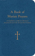 A Book of Marian Prayers: A Compilation of Marian Devotions from the Second to the Twenty-First Century - Bonded Leather
