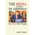 The Media versus the Apprentice: The Devil Mr. Trump - Paperback
