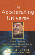 The Accelerating Universe: Infinite Expansion, the Cosmological Constant, and the Beauty of the Cosmos - Paperback