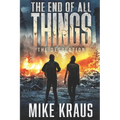 The End of All Things - Book 2: The Desolation: (An Epic Post-Apocalyptic Survival Series) - Paperback