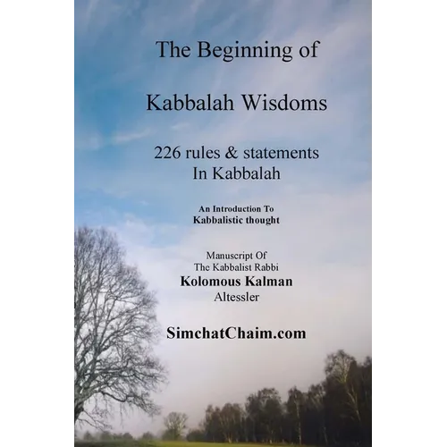 The Beginning of Kabbalah Wisdoms: 226 rules & statements In Kabbalah - Paperback