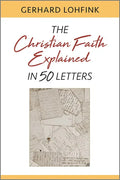 Christian Faith Explained in 50 Letters - Paperback