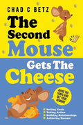 The Second Mouse Gets The Cheese: Avoid the Traps and Get Your Reward - Paperback