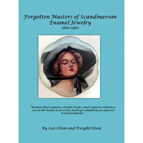 Forgotten Masters of Scandinavian Enamel Jewelry: Forgotten Masters - Hardcover