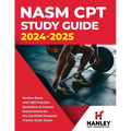 NASM CPT Study Guide 2024-2025: Review Book with 360 Practice Questions and Answer Explanations for the Certified Personal Trainer Exam - Paperback