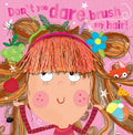 Don't You Dare Brush My Hair! - Hardcover