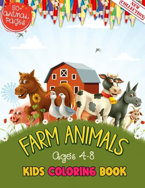 Farm Animals Kids Coloring Book Ages 4 to 8: 50 + Adorable Farm Animals (Cows, Rabbit, Duck, Pig, Goat, Chicken, Horse And Llamas) Illustrations For K - Paperback