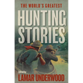The World's Greatest Hunting Stories - Paperback
