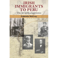 Irish Immigrants to Peru: The Invisible Experience - Hardcover