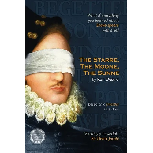 The Starre, the Moone, the Sunne: What if everything you learned about Shakespeare was a lie? - Paperback