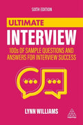 Ultimate Interview: 100s of Sample Questions and Answers for Interview Success - Paperback