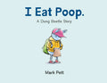 I Eat Poop.: A Dung Beetle Story - Hardcover