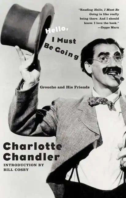 Hello, I Must Be Going: Groucho and His Friends - Paperback