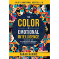 The Color of Emotional Intelligence: Elevating Our Self and Social Awareness to Address Inequities - Hardcover