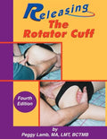 Releasing the Rotator Cuff: A complete guide to freedom of the shoulder - Paperback
