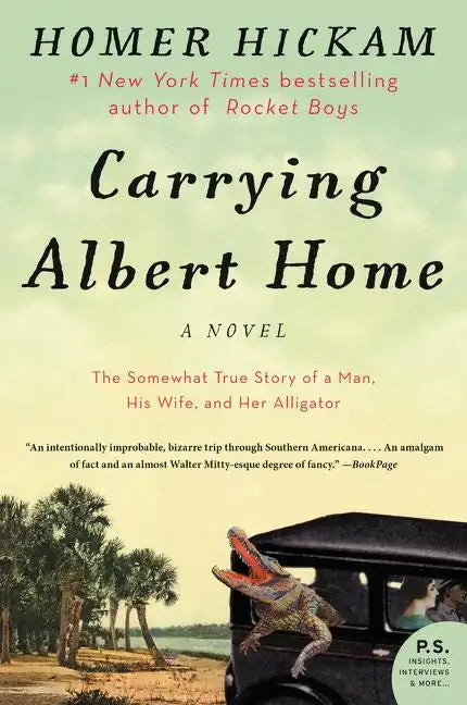 Carrying Albert Home: The Somewhat True Story of a Man, His Wife, and Her Alligator - Paperback