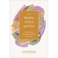 The Mission of God and You: Created, Called, and Commissioned for Something Bigger Than You - Hardcover