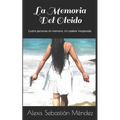 La Memoria Del Olvido: Cuatro personas sin memoria. Un cad疱er inesperado. - Paperback