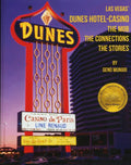 The Dunes Hotel and Casino: The Mob, the Connections, the Stories: The Mob, the Connections, the Stories - Paperback