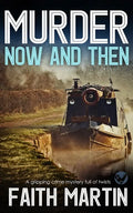 MURDER NOW AND THEN a gripping crime mystery full of twists - Paperback