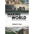 Making of the World: Sapiens' Journey From Wilderness to Civilization - Hardcover