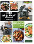 Keto Ninja Foodi Cookbook For Beginners: 500 Low Carb Ninja Foodi Recipes for Busy People on Keto Diet (Keto Diet Cookbooks) - Paperback
