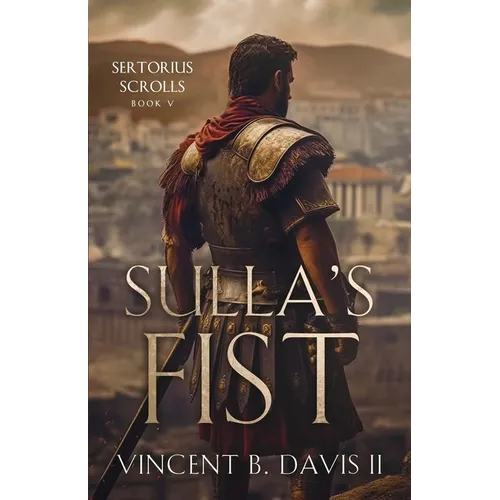 Sulla's Fist: A Novel of the Roman Legion - Paperback