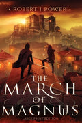 The March of Magnus: Book Two of the Spark City Cycle (Large Print) - Paperback