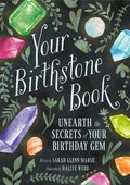 Your Birthstone Book: Unearth the Secrets of Your Birthday Gem - Hardcover