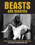 Beasts and Beauties: Cinema's Golden Age of Gorilla Men, Killer Apes & Missing Links - Paperback
