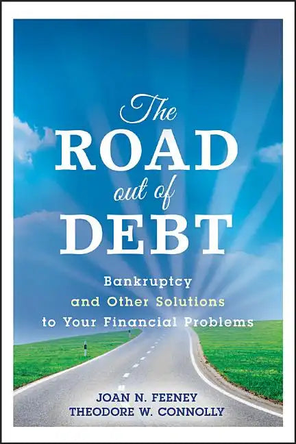 The Road Out of Debt + Website: Bankruptcy and Other Solutions to Your Financial Problems - Hardcover
