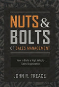 Nuts and Bolts of Sales Management: How to Build a High Velocity Sales Organization - Hardcover