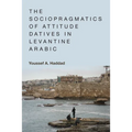 The Sociopragmatics of Attitude Datives in Levantine Arabic - Paperback