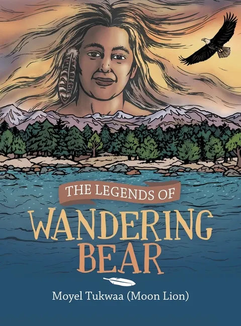 The Legends of Wandering Bear - Hardcover