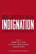 Righteous Indignation: A Jewish Call for Justice - Hardcover