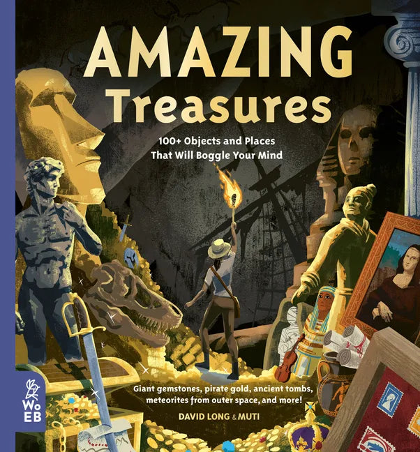 Amazing Treasures: 100+ Objects and Places That Will Boggle Your Mind - Hardcover