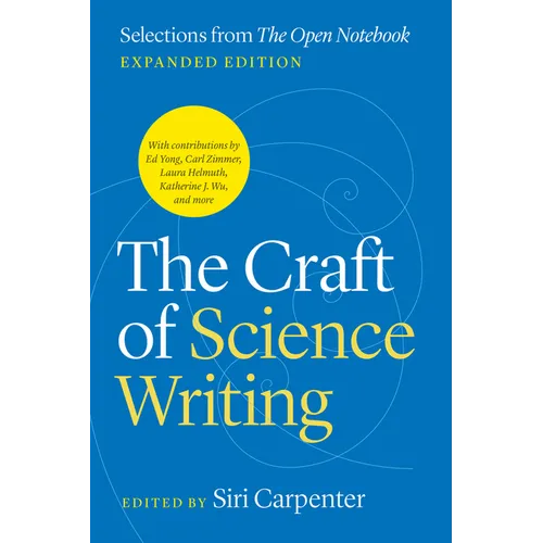 The Craft of Science Writing: Selections from "The Open Notebook," Expanded Edition - Paperback