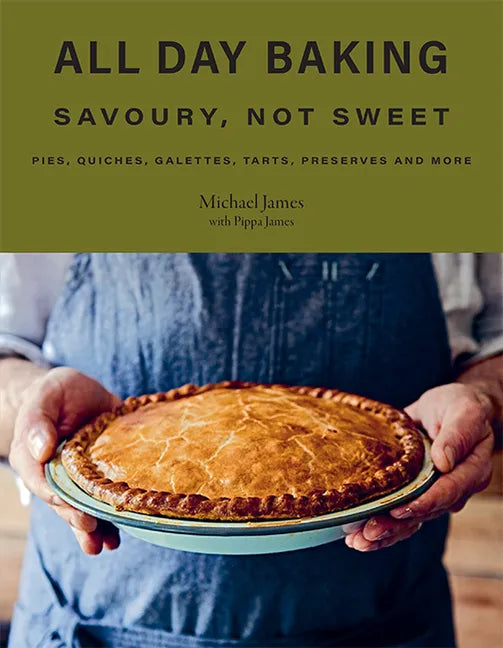 All Day Baking: Savoury, Not Sweet - Hardcover