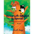 Being Left-Handed is Special: Cuddles The Little Red Fox Series - Paperback